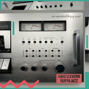 Have U Everr / Ruffajazz - Single