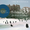 Feb 33 - Der Winter der Literatur (Ungekürzt) - Uwe Wittstock