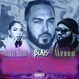 Better (feat. Do Or Die & Mickey Shiloh) Blais