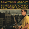 New York Lullaby - Francesco Cafiso New York Quartet