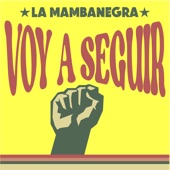 La Mambanegra - Voy a Seguir