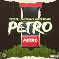 Payroll Santana x YKaye Beats: Petro - Single - PayRoll Santana