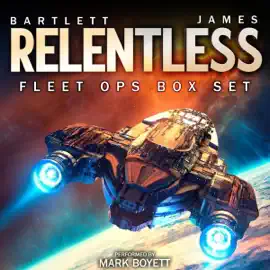 Relentless Box Set: The Complete Fleet Ops Trilogy (Unabridged)