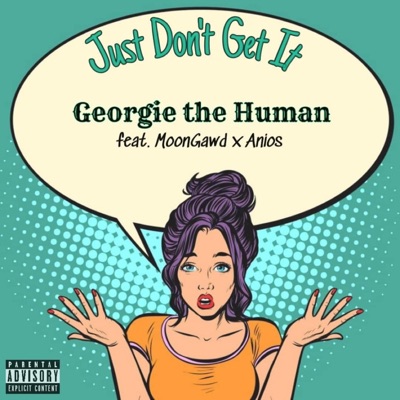 Just Don't Get It (feat. Moongawd & Anios) - Single