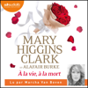 À la vie, à la mort - Mary Higgins Clark & Alafair Burke