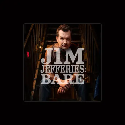 Listen to Jim Jefferies, watch music videos, read bio, see tour dates & more!