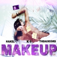 Makeup (With. K-$ And Theauxcord) - Single - Nakel