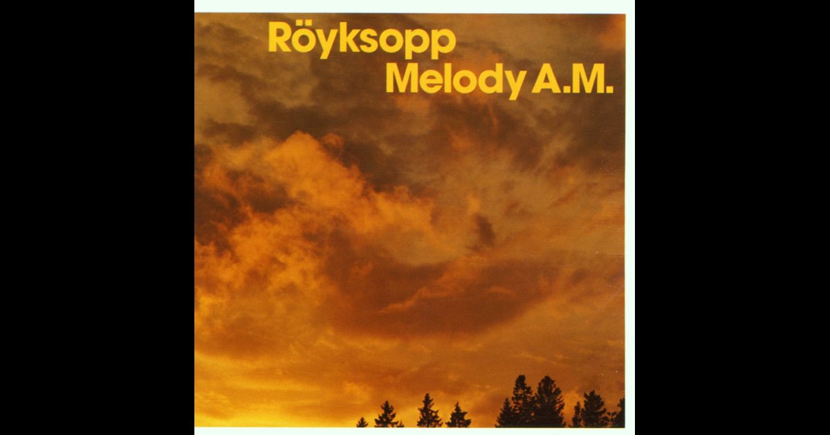 Melody A.M. - Album by Röyksopp - Apple Music