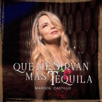 Que me sirvan más tequila - Single - Marisol Castillo