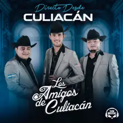 Directo Desde Culiacán - Los Amigos de Culiacan Directo Desde Culiacán - Los Amigos de Culiacan