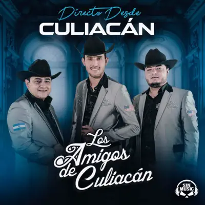 Directo Desde Culiacán - Los Amigos de Culiacan Directo Desde Culiacán - Los Amigos de Culiacan