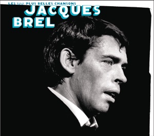 Les 100 plus belles chansons de Jacques Brel