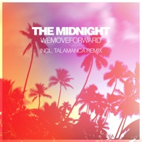 Wemoveforward - Single - The Midnight & Talamanca
