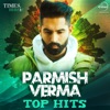 Parmish Verma - Top Hits - EP