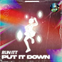 Put It Down - Single - RUN ITT