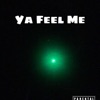 YA FEEL ME! (feat. Guapdavinchi) - Single