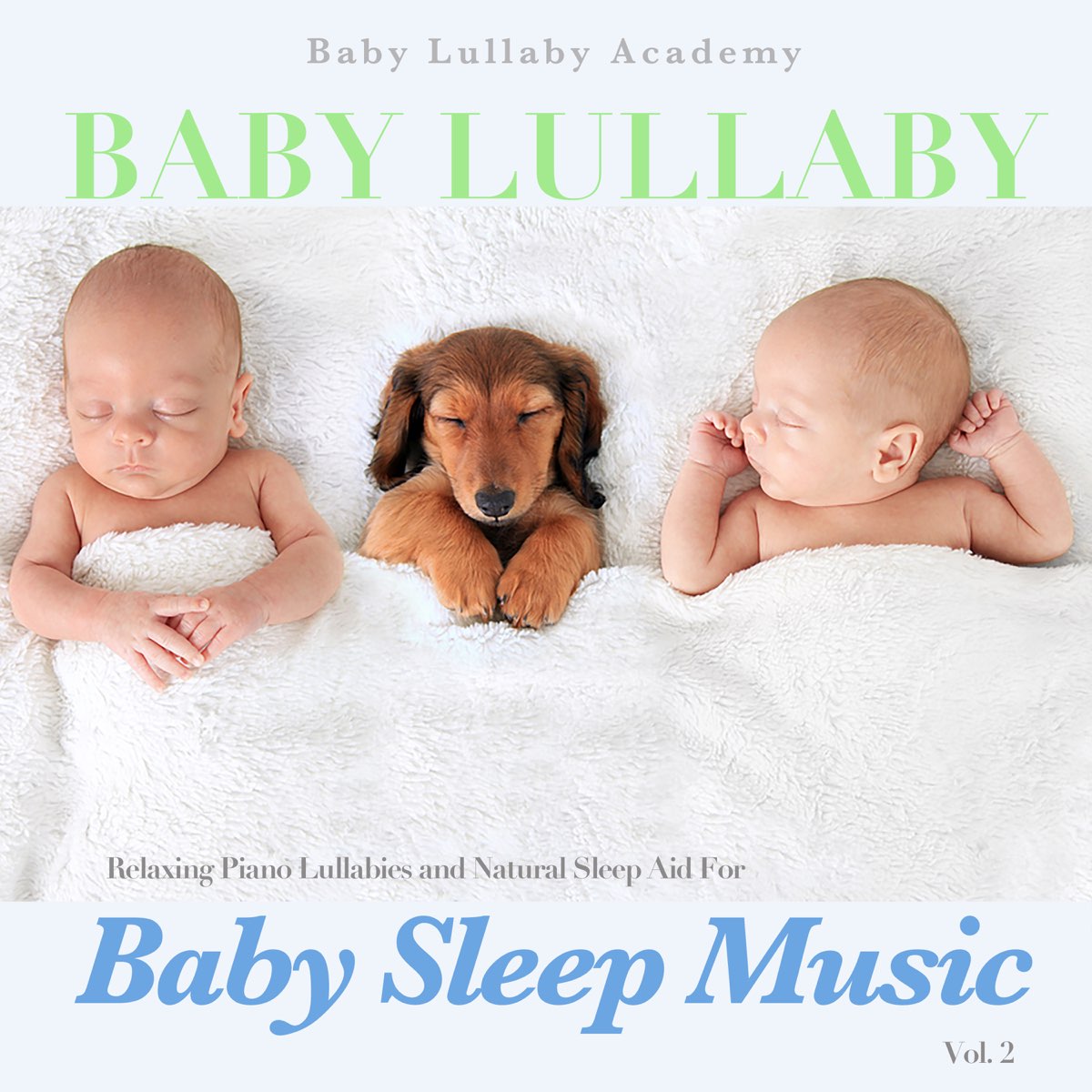 Baby Lullaby: Relaxing Piano Lullabies and Natural Sleep Aid for Baby Sleep  Music, Vol. 2 by Baby Lullaby Academy on Apple Music