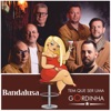 Bandalusa - Tem Que Ser uma Gordinha