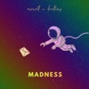 Madness - Single (feat. ovrwrld) - Single