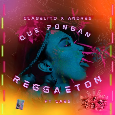 Que Pongan Reggaeton (feat. Laes) - Single