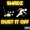 Dust It Off - Shadz lyrics