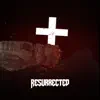 Resurrected
