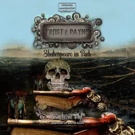 Shakespeare im Park - Frost & Payne, Band 9 (ungekürzt)