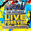 Now Live Forever: The Anthems - Various Artists