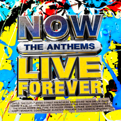 Now Live Forever: The Anthems - Various Artists Cover Art