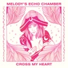Melody's Echo Chamber - Cross My Heart (Edit)