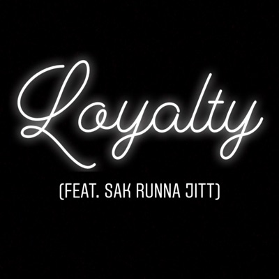 Loyalty (feat. Sak Runna Jitt) - Single