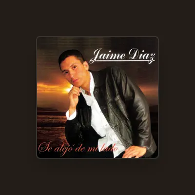 Listen to Jaime Diaz, watch music videos, read bio, see tour dates & more!