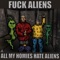 Fuck Aliens (all my homies hate aliens) - Lil Crank lyrics
