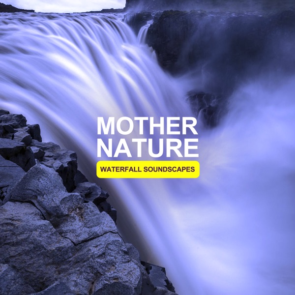 Mother Nature - Waterfall Soundscape - EP