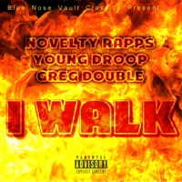 I Walk (feat. Young Droop & Greg Double) - Single - Novelty Rapps