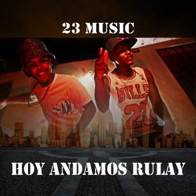 Hoy Andamos Rulay (feat. Menor Sanchez & Mini Mini) - Single