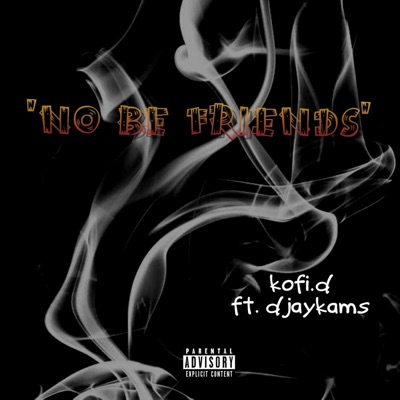 NO BE FRIENDS (feat. Djaykams) - Single