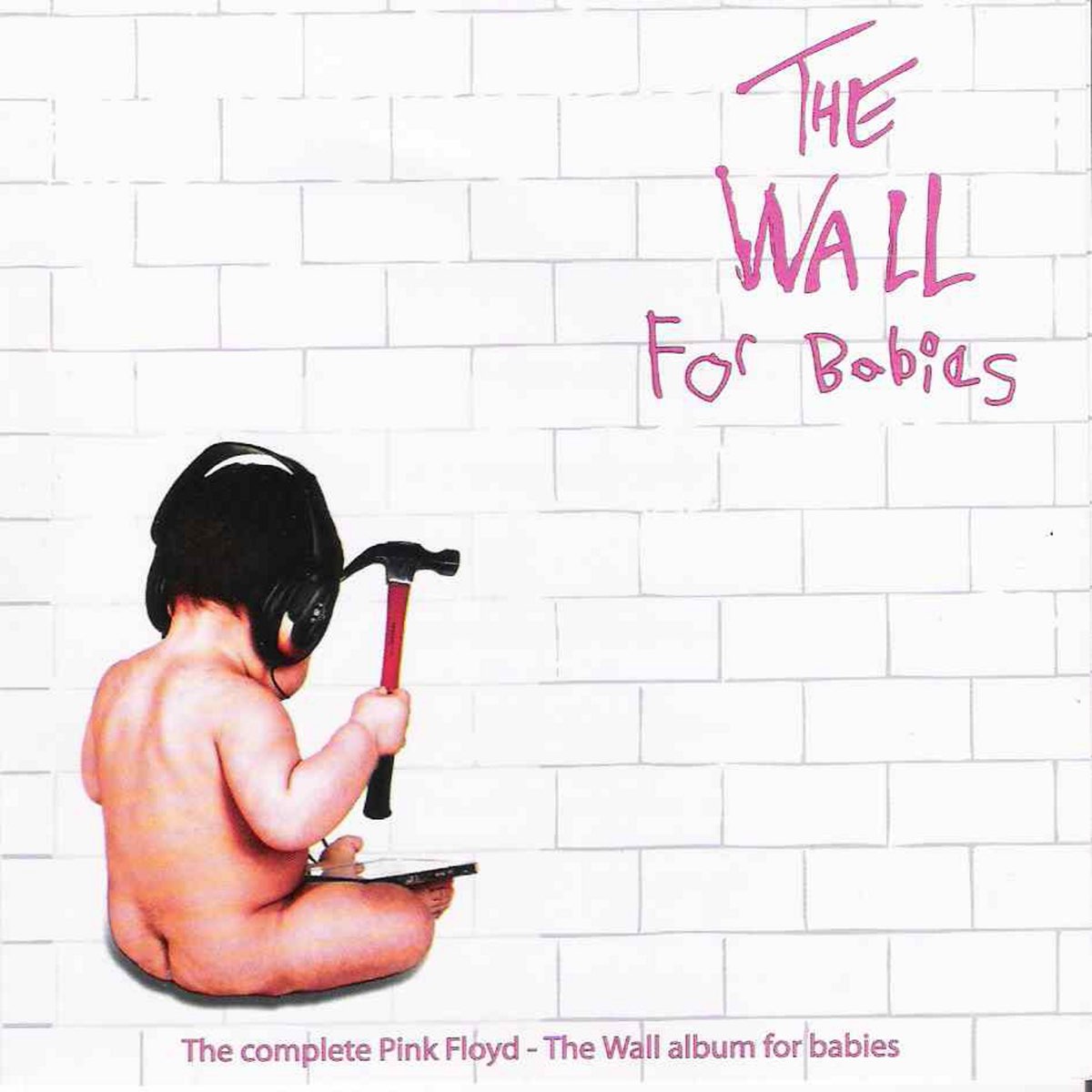 The Wall for Babies: The Complete Pink Floyd - The Wall Album for Babies by  Gustavo Zavala on Apple Music