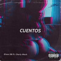 Cuentos (feat. Charly Wach) - Single - Eliam DB