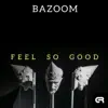 Feel So Good