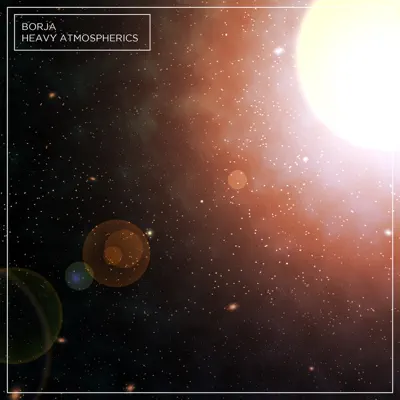 Heavy Atmospherics - Los Borja