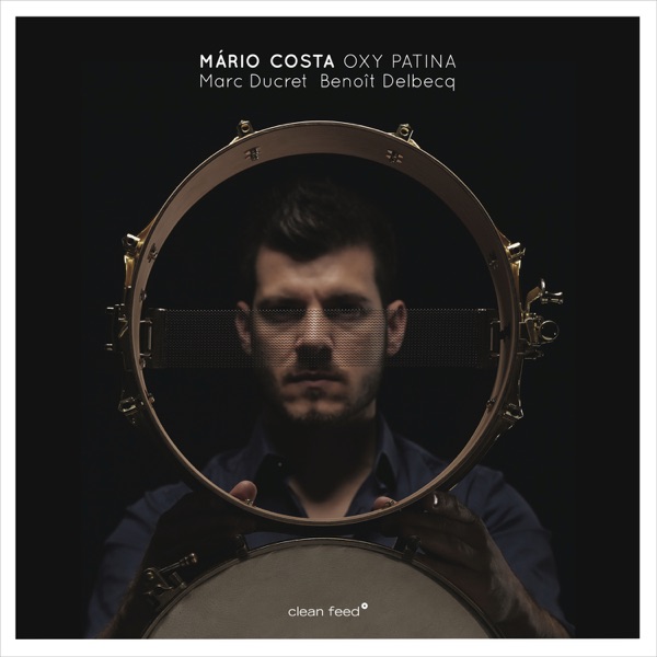 Oxy Patina (feat. Marc Ducret & Benoît Delbecq)