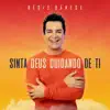 Regis Danese - Sinta Deus Cuidando de Ti