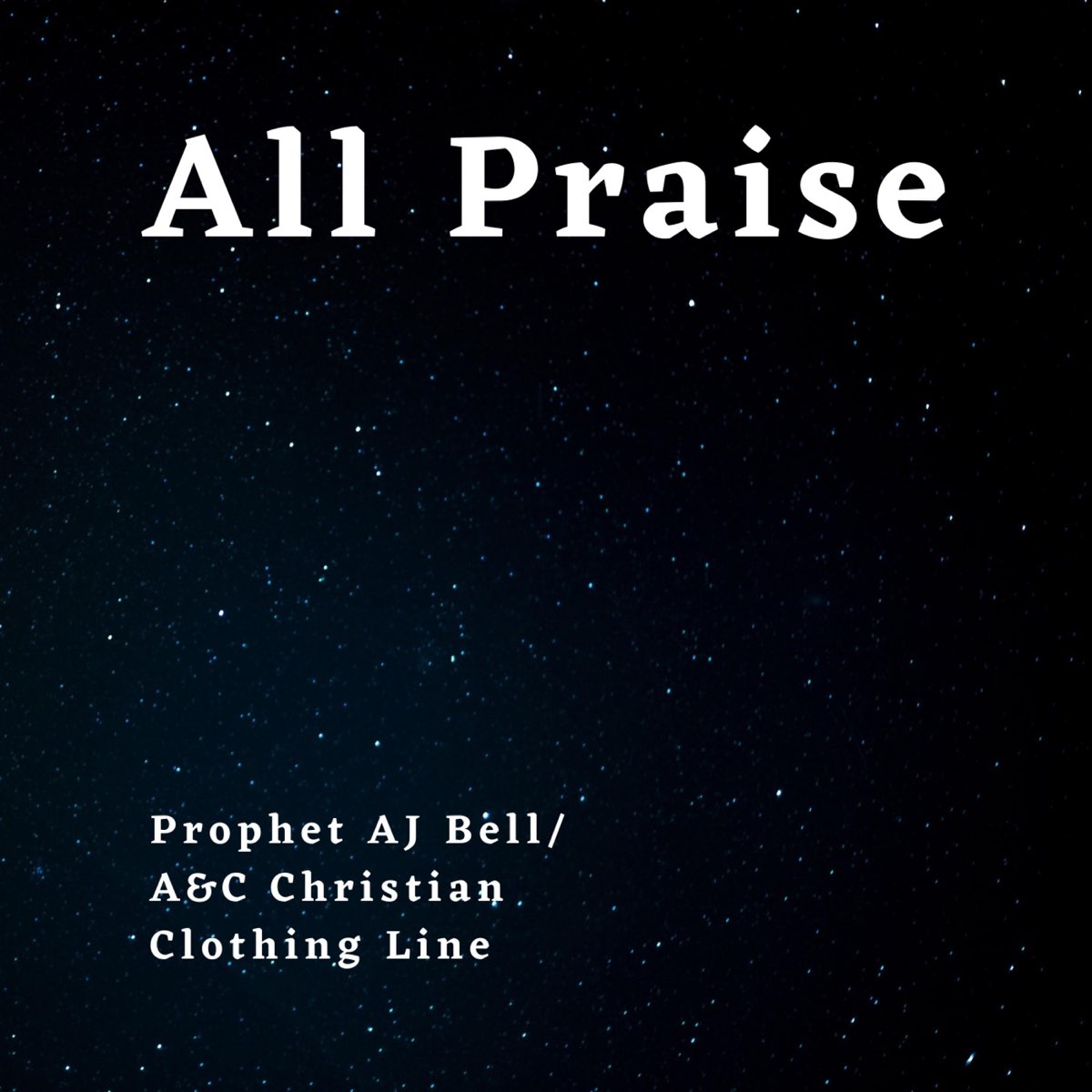 ‎All Praise (song) - Single - Album by Prophet AJ Bell/A&C Christian ...
