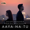 Aaya Na Tu - Arjun Kanungo & Momina Mustehsan