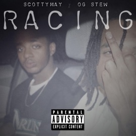 Racing (feat. OG Stew) ScottyMay