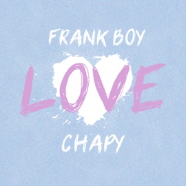 Love Frank Boy & Chapy