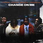 Change On Me (feat. Gutta, 22Trizzy, Camp the One & Shed) - Single