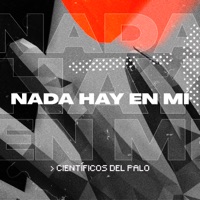Nada Hay en Mí - Single - Científicos del Palo