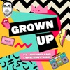 Grown Up (feat. JusKno & Lyrics by caine) - Single